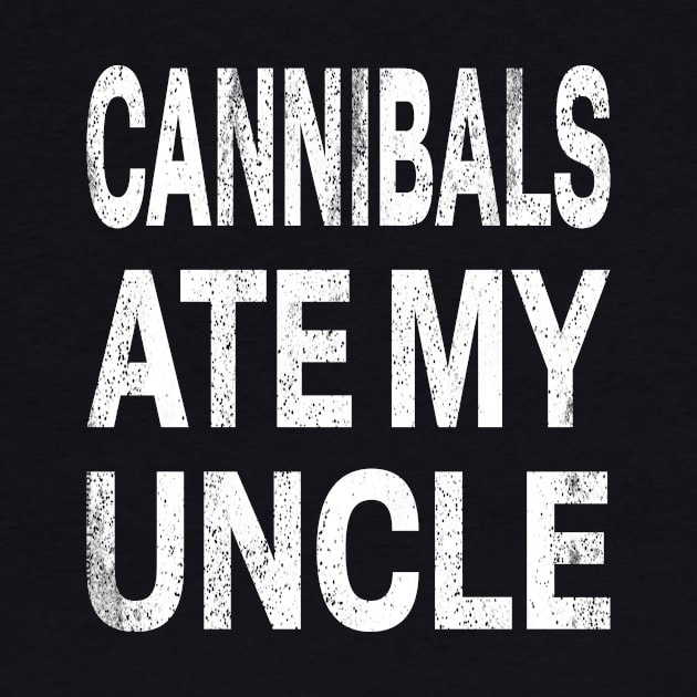 Cannibals Ate My Uncle Joe Biden Saying Funny Trump 2024 by l designs